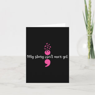 My Story Isn't Over Yet Semicolon Strength Mental Card