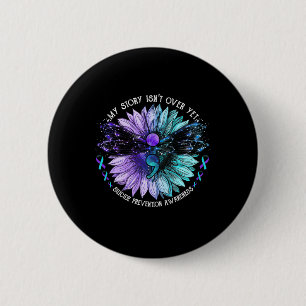 My Story Isn't Over Yet Suicide Prevention Awarene 6 Cm Round Badge