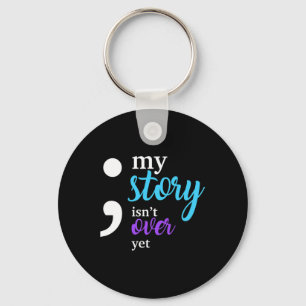 My Story Isn't Over Yet Suicide Prevention Awarene Key Ring