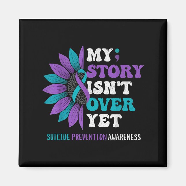 My Story Isn't Over Yet Suicide Prevention Awarene Magnet (Front)