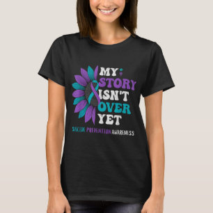 My Story Isnt Over Yet Suicide Prevention Awarene T-Shirt
