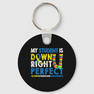 My Student Is Down Right Perfect Down Syndrome Awa Key Ring