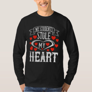 My Student Stole My Heart Cool Idea For Teachers T-Shirt