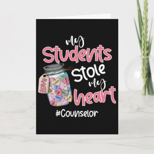 My Student Stole My Heart Counselor Valentine Day Card
