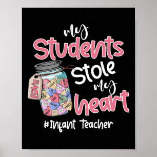 My Student Stole My Heart Infant Teacher Valentine Poster