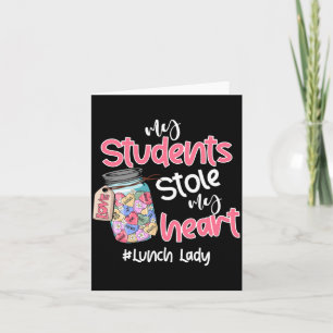 My Student Stole My Heart Lunch Lady Valentine Day Card