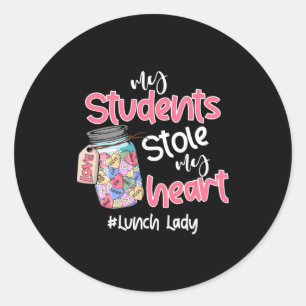 My Student Stole My Heart Lunch Lady Valentine Day Classic Round Sticker