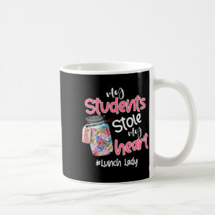 My Student Stole My Heart Lunch Lady Valentine Day Coffee Mug