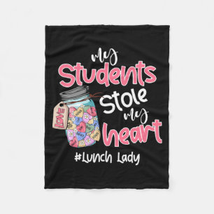 My Student Stole My Heart Lunch Lady Valentine Day Fleece Blanket