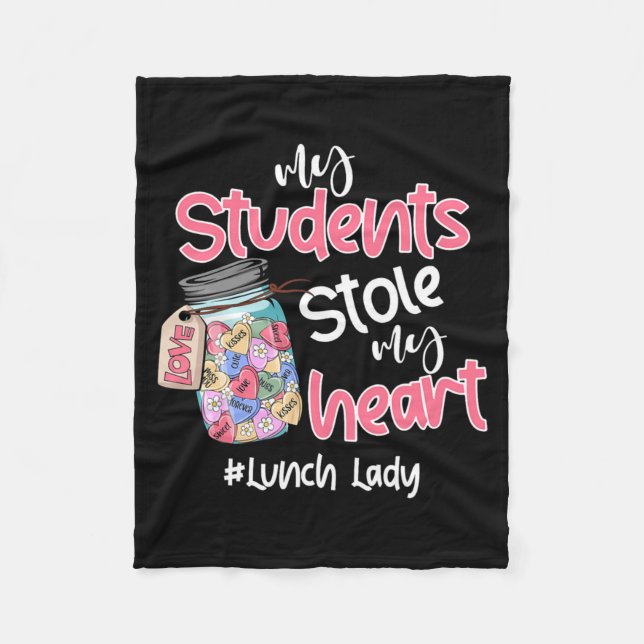 My Student Stole My Heart Lunch Lady Valentine Day Fleece Blanket (Front)