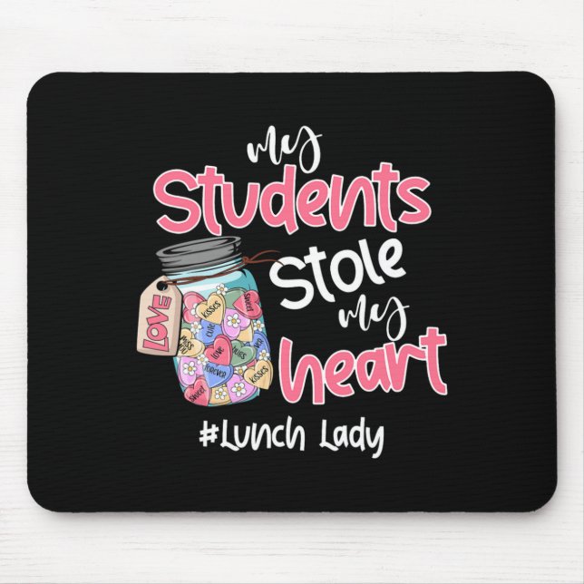 My Student Stole My Heart Lunch Lady Valentine Day Mouse Mat (Front)