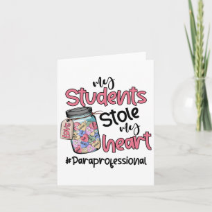 My Student Stole My Heart Paraprofessional Valenti Card