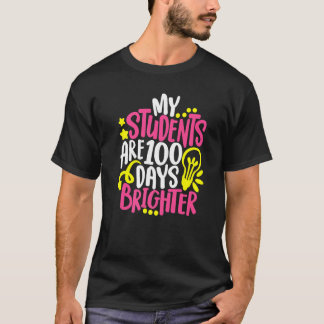 My Students Are 100 Days Brighter Teacher Happy 10 T-Shirt