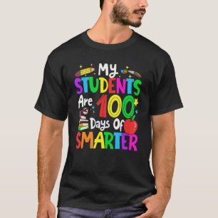 My Students Are 100 Days Smarter 100th Day of Scho T-Shirt