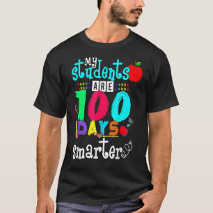 My Students Are 100 Days Smarter 100th Day of Scho T-Shirt