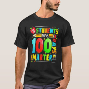 My Students Are 100 Days Smarter 100th Day Of Scho T-Shirt
