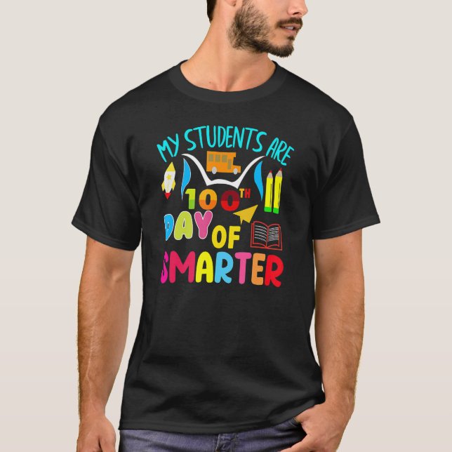 My Students Are 100 Days Smarter 100th Day Of Scho T-Shirt (Front)