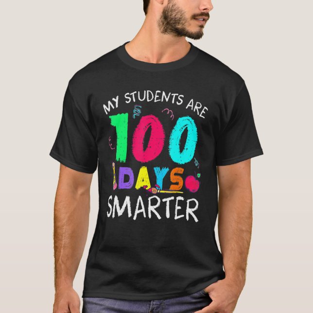 My Students Are 100 Days Smarter Happy 100th Day O T-Shirt (Front)