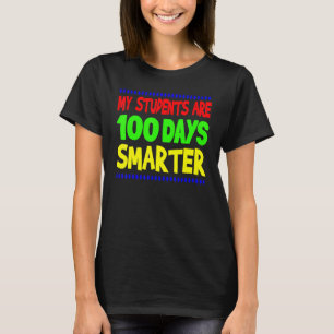 My Students Are 100 Days Smarter Happy Teacher Sch T-Shirt