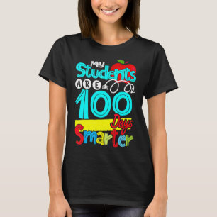 My Students Are 100 Days Smarter Happy Teacher Sch T-Shirt