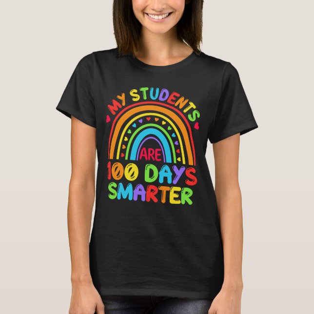 My Students Are 100 Days Smarter Rainbow Teacher T-Shirt (Front)