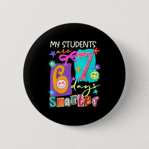 My Students Are 67 Days Smarter Funny Teacher Kids 6 Cm Round Badge