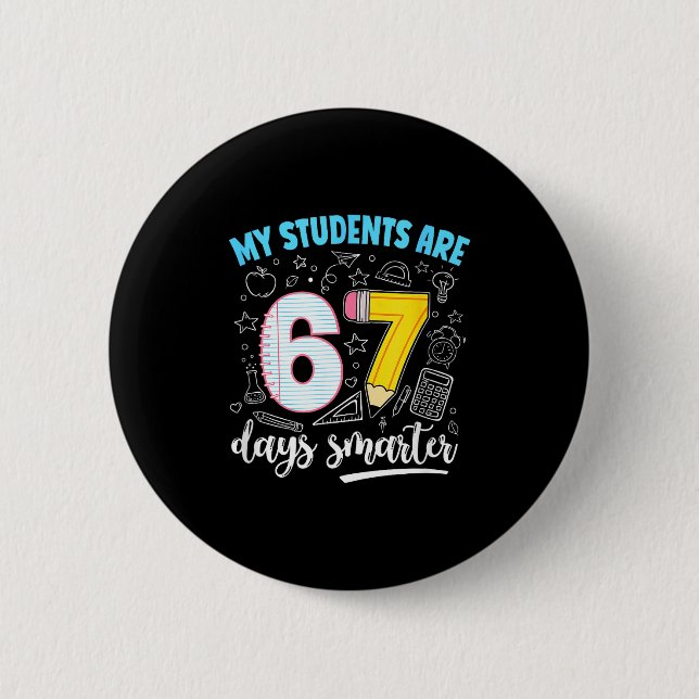 My Students Are 67 Days Smarter Funny Teacher Kids 6 Cm Round Badge (Front)
