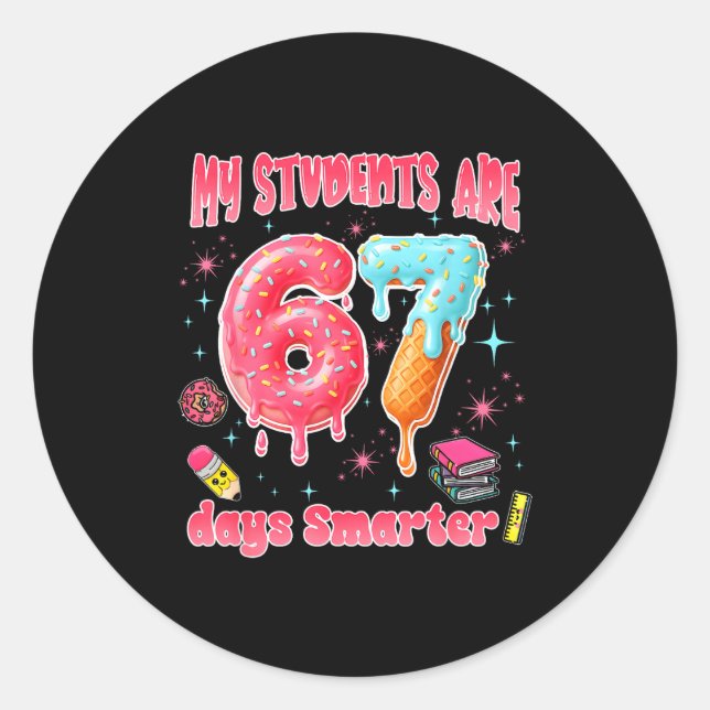 My Students Are 67 Days Smarter Funny Teacher Kids Classic Round Sticker (Front)