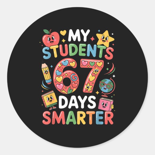 My Students Are 67 Days Smarter Funny Teacher Kids Classic Round Sticker (Front)
