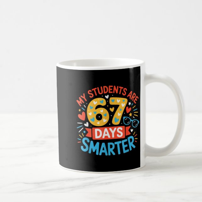 My Students Are 67 Days Smarter Funny Teacher Kids Coffee Mug (Right)