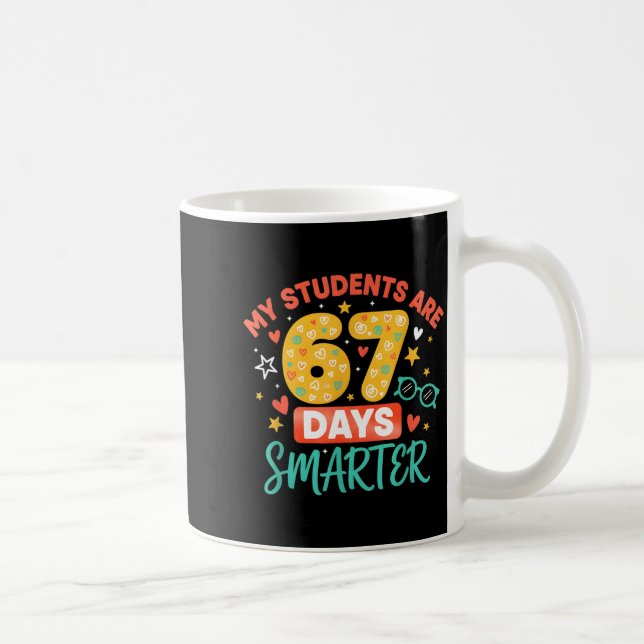 My Students Are 67 Days Smarter Funny Teacher Kids Coffee Mug (Right)
