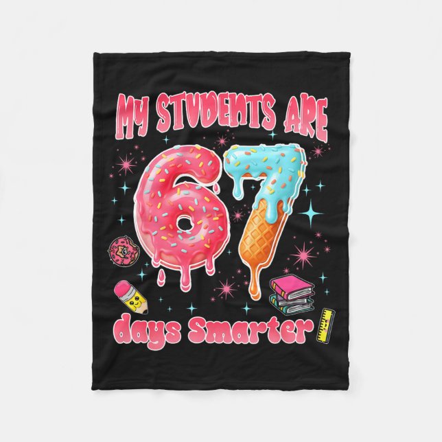 My Students Are 67 Days Smarter Funny Teacher Kids Fleece Blanket (Front)