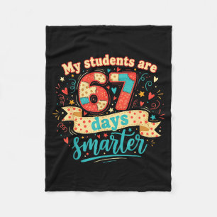 My Students Are 67 Days Smarter Funny Teacher Kids Fleece Blanket