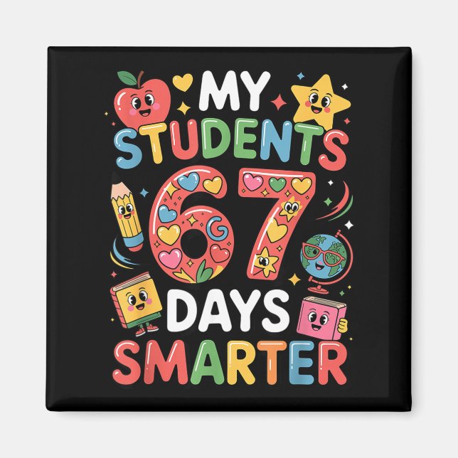 My Students Are 67 Days Smarter Funny Teacher Kids Magnet (Front)