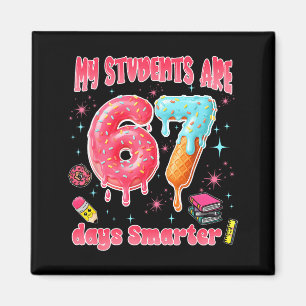 My Students Are 67 Days Smarter Funny Teacher Kids Magnet