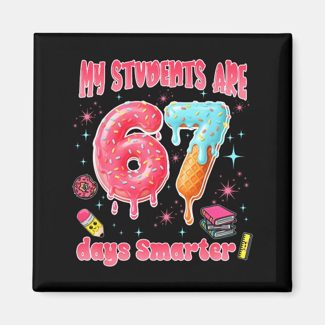 My Students Are 67 Days Smarter Funny Teacher Kids Magnet (Front)