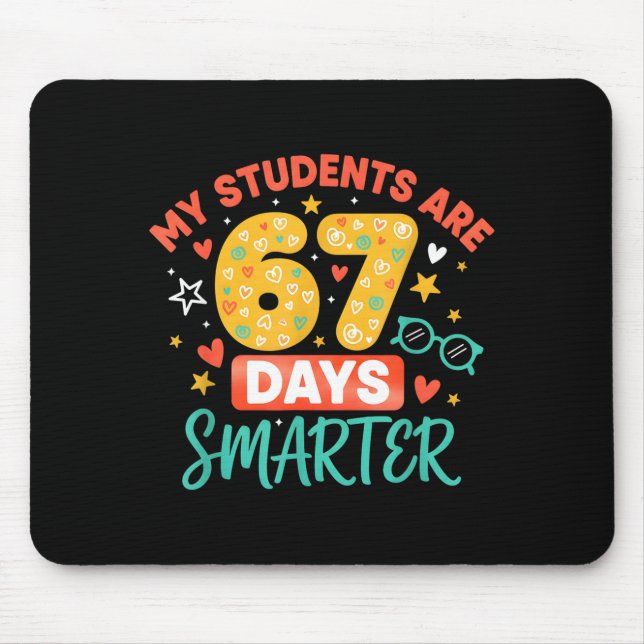 My Students Are 67 Days Smarter Funny Teacher Kids Mouse Mat (Front)