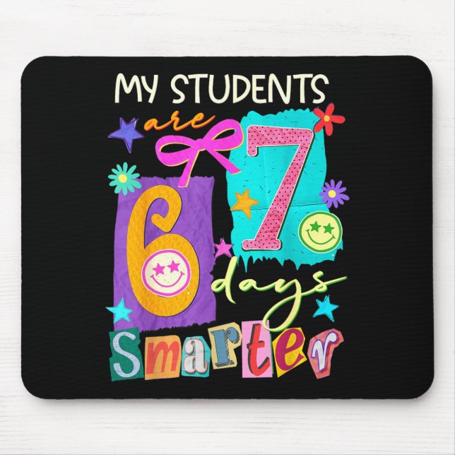 My Students Are 67 Days Smarter Funny Teacher Kids Mouse Mat (Front)