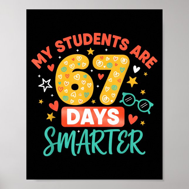 My Students Are 67 Days Smarter Funny Teacher Kids Poster (Front)