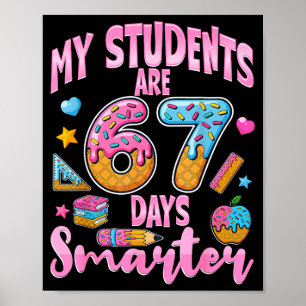 My Students Are 67 Days Smarter Funny Teacher Kids Poster
