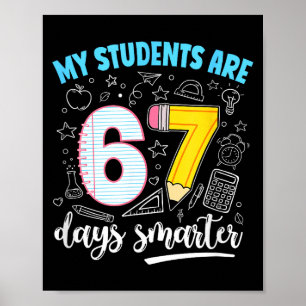 My Students Are 67 Days Smarter Funny Teacher Kids Poster