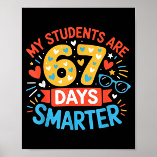 My Students Are 67 Days Smarter Funny Teacher Kids Poster