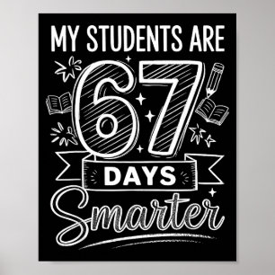My Students Are 67 Days Smarter Funny Teacher Kids Poster
