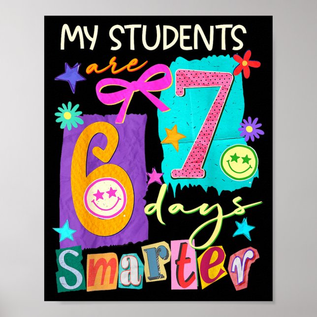 My Students Are 67 Days Smarter Funny Teacher Kids Poster (Front)