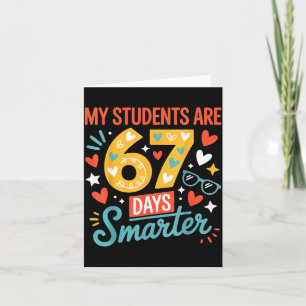 My Students Are 67 Days Smarter Teacher 6 7 Meme  Card