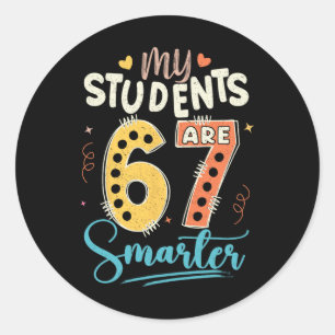My Students Are 67 Days Smarter Teacher  Classic Round Sticker