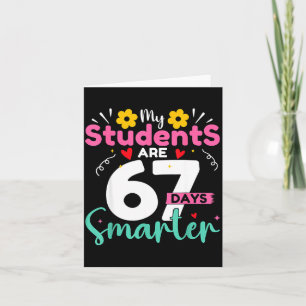 My Students Are 67 Days Smarter Teachers 100 Days Card