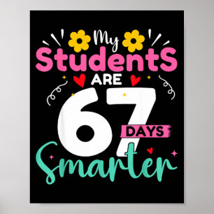 My Students Are 67 Days Smarter Teachers 100 Days Poster