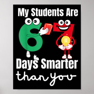 My Students Are 67 Days Smarter Than You  Poster