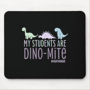 My Students Are Dino-mite Fourth Grade Teacher 4th Mouse Mat